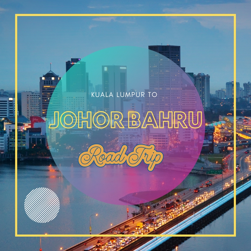 Road trip from Kuala Lumpur to Johor Bahru Malaysia